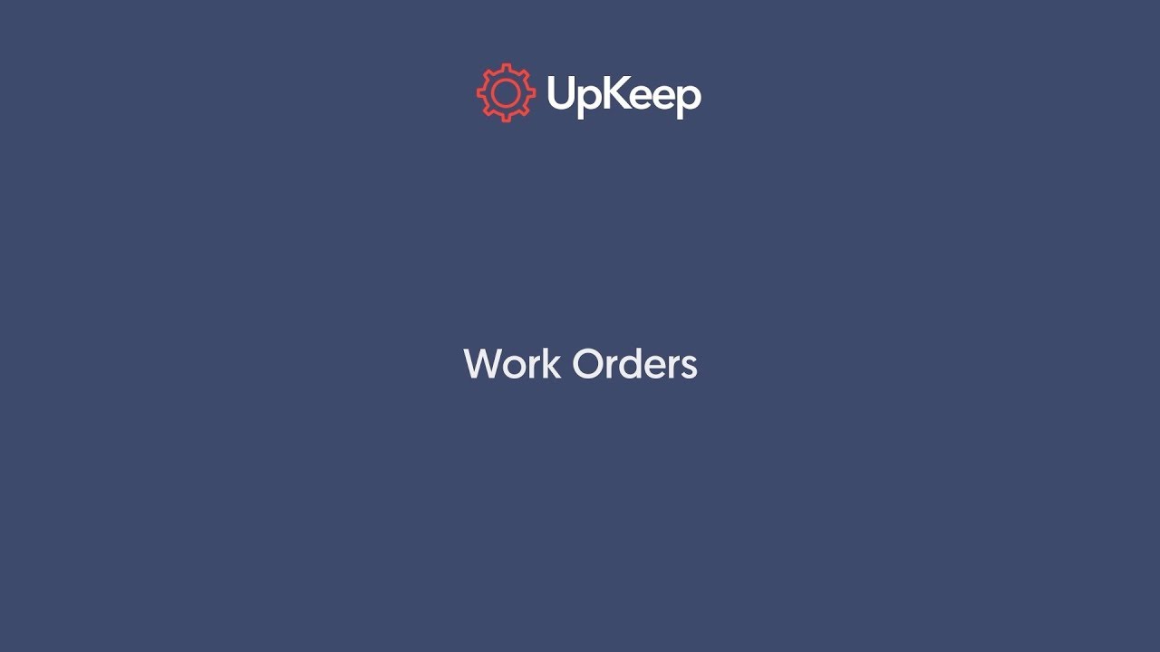 Work Order Software Feature Overview | Upkeep