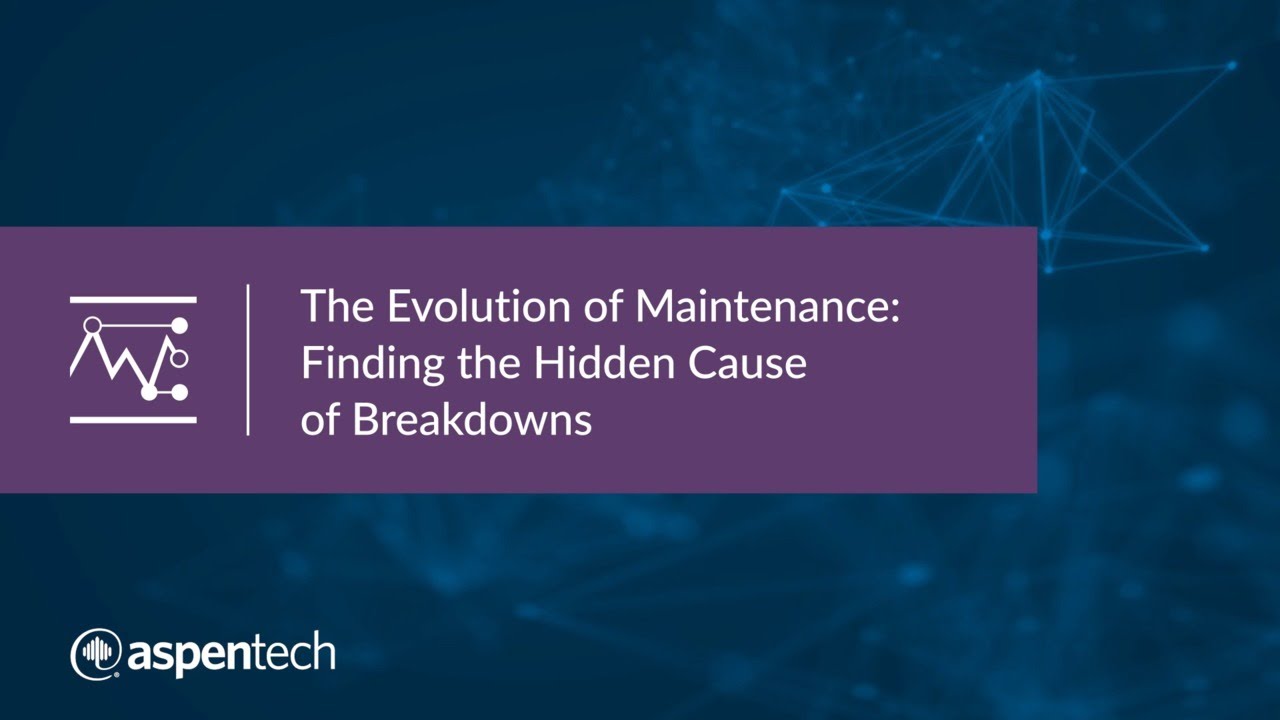 The Evolution of Maintenance: Finding the Hidden Cause of Breakdowns