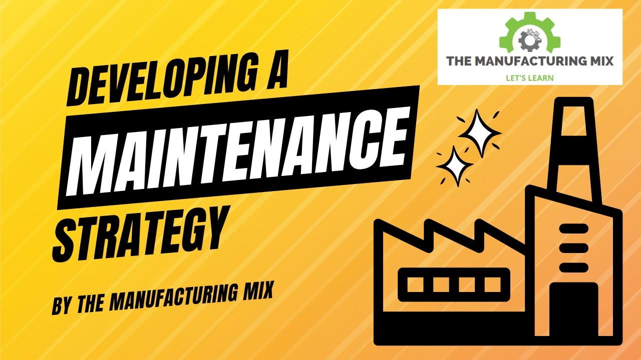 Developing a Maintenance Strategy