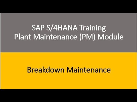 Video 14 - SAP S/4HANA Plant Maintenance (PM) module Training : Breakdown Maintenance