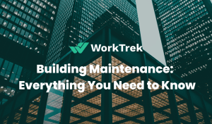 Building Maintenance – Everything You Need to Know