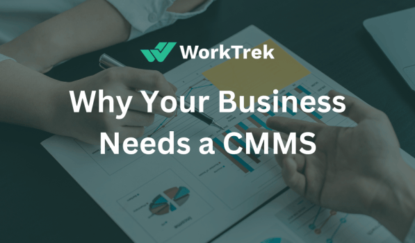 Why Your Business Needs a CMMS