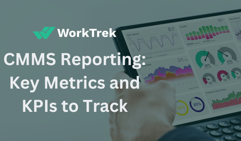 CMMS Reporting: Key Maintenance Metrics And KPIs To Track