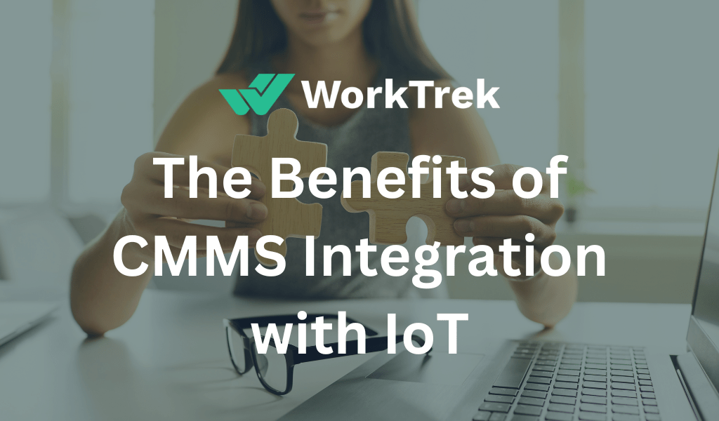 The Benefits of CMMS Integration with IoT