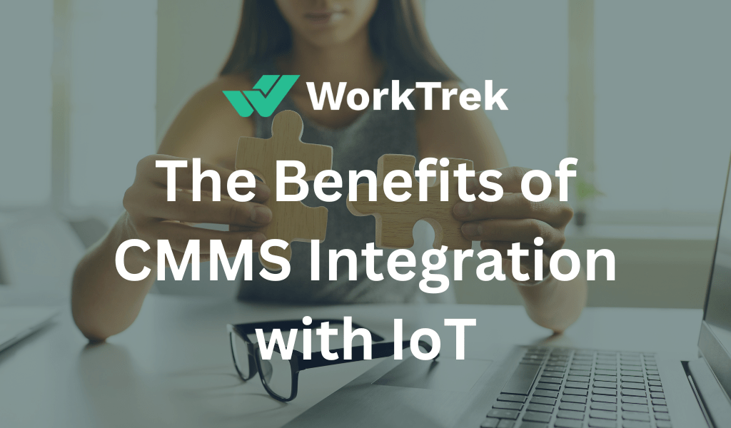 CMMS Integration With IoT WorkTrek CMMS
