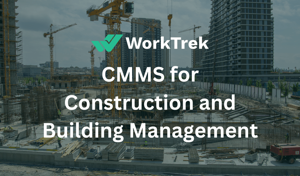 CMMS for Construction and Building Management