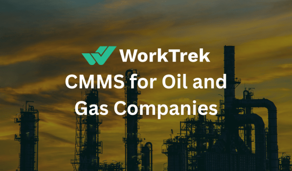 CMMS for Oil and Gas Companies