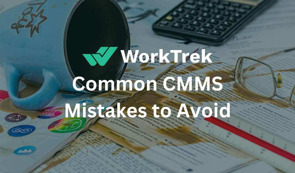 Common CMMS Mistakes to Avoid
