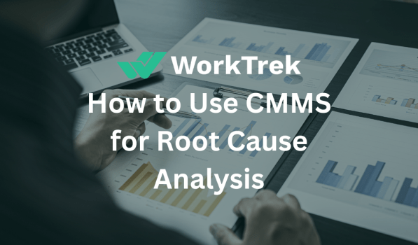 How to Use CMMS for Root Cause Analysis