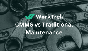 CMMS vs Traditional Maintenance