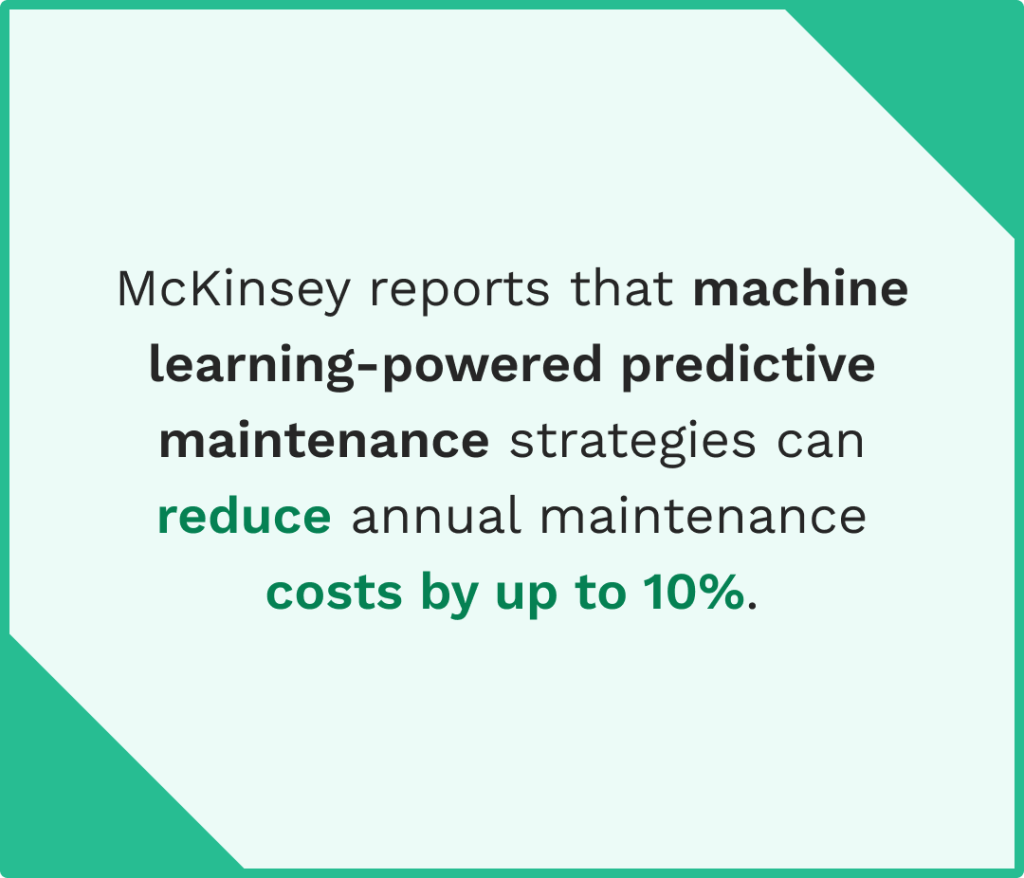 Data on the machine learning-powered maintenance and the cost savings.