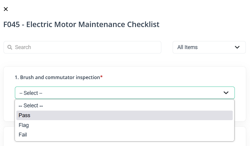 Screenshot of a form titled “F045 - Electric Motor Maintenance Checklist” showing item 1, “Brush and commutator inspection*,” with a dropdown menu expanded to display options: “-- Select --,” “Pass,” “Flag,” and “Fail.”