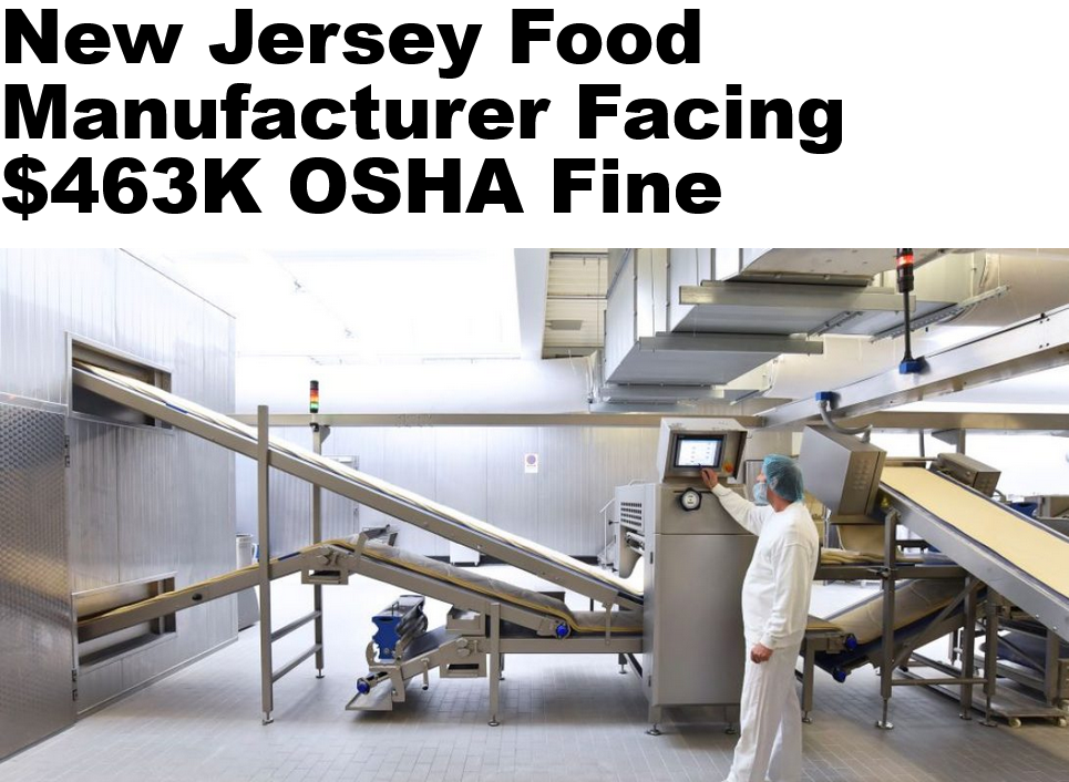 News article headline New Jersey Food Manufacturer Facing $463K OSHA Fine