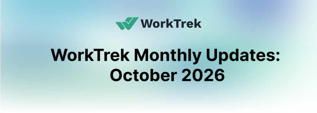 WorkTrek Monthly Updates: October 2026